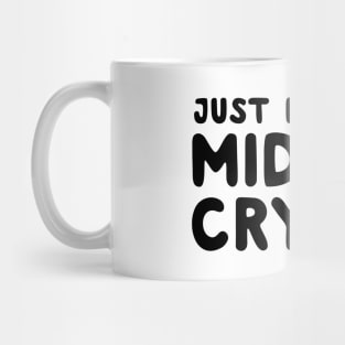 Having a midlife cry sis Mug